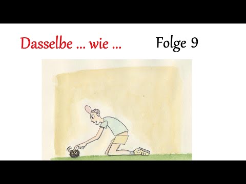 Dasselbe ... wie ... Folge 9