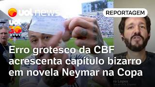 ERRO GROTESCO DA CBF ACRESCENTA CAPÍTULO BIZARRO EM NOVELA NEYMAR NA COPA