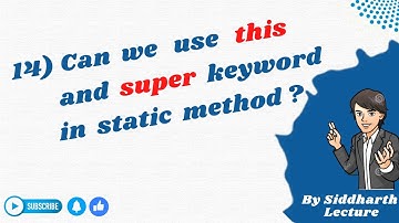 14. Can we use this and super keyword in static context | Java | Siddharth Lecture