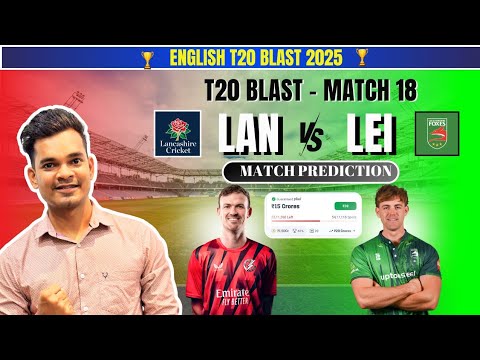 LAN vs LEI Dream11 Prediction, LAN vs LEI Dream11 Prediction today