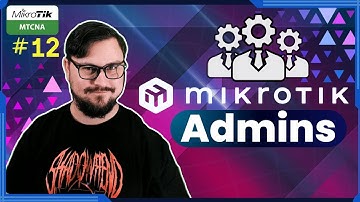 Managing admins and user groups on MikroTik! Free MTCNA Ep.12