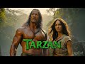 Tarzan 2 2025 New Hollywood Full Action Movie Premiere New English Movie 2025 Dwayne Johnson 