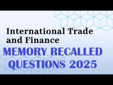 MEMORY RECALLED QUESTIONS #internationaltradefinance 2025 #foreignexchangemarket #iibf2025