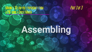 Making a 3D Low-Poly Papercraft:  Part 3--The Assembly (mostly time-lapse)