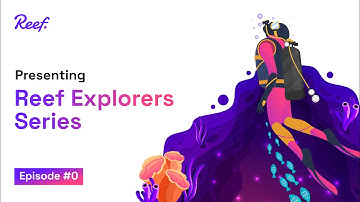 Reef Explorers Series: Episode #0