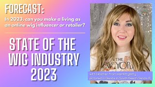 The State of the Wig Biz and Influencer Marketing in 2023 (Strategy + Forecast)