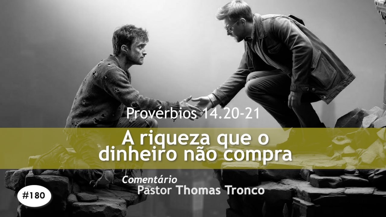 LIÇÕES DO ALTO | Provérbios 14.20-21 - A riqueza que o dinheiro não ...
