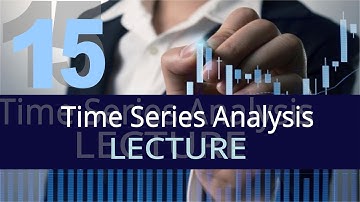 Time Series Analysis | 15th Lecture