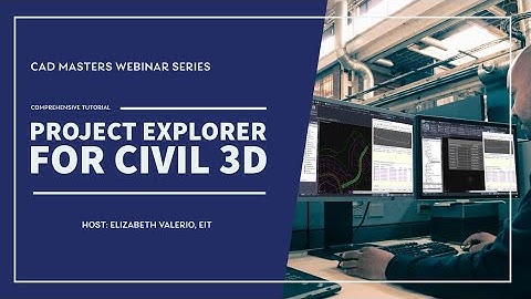 Project Explorer for Civil 3D Webinar Recording