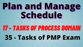 Plan and Manage Schedule | Process Domain Task 6 | 35 Tasks of PMP | Schedule Planning and Managemnt