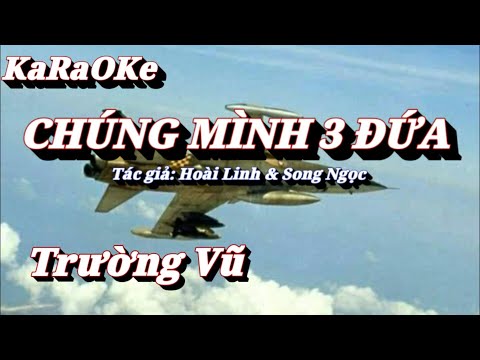 Karaoke Chúng Mình Ba Đứa _ Trường Vũ