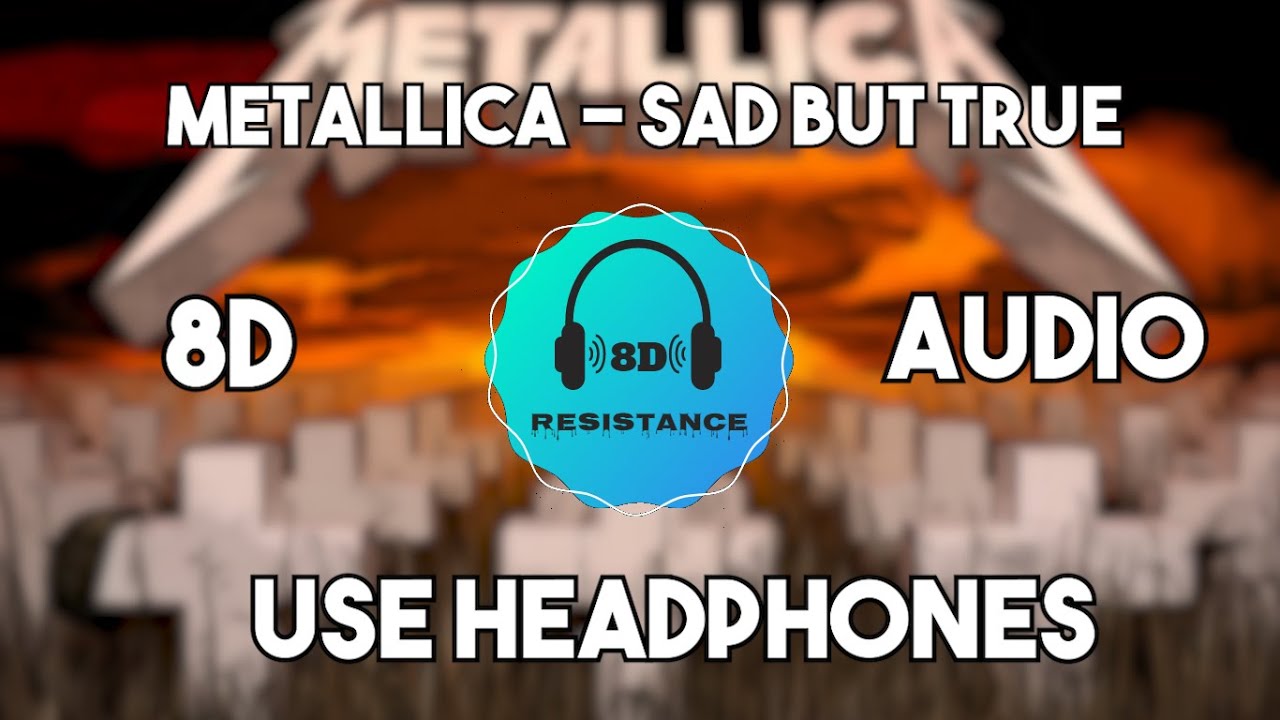 Metallica - Sad but True [8D TUNE]