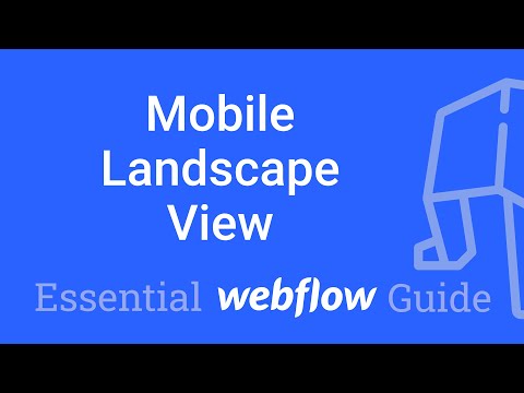 Responsive - Mobile Landscape View - Part 42 Essential Webflow Guide