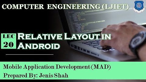Lec-20_Relative Layout in Android  | Mobile Application Development | Computer Engineering