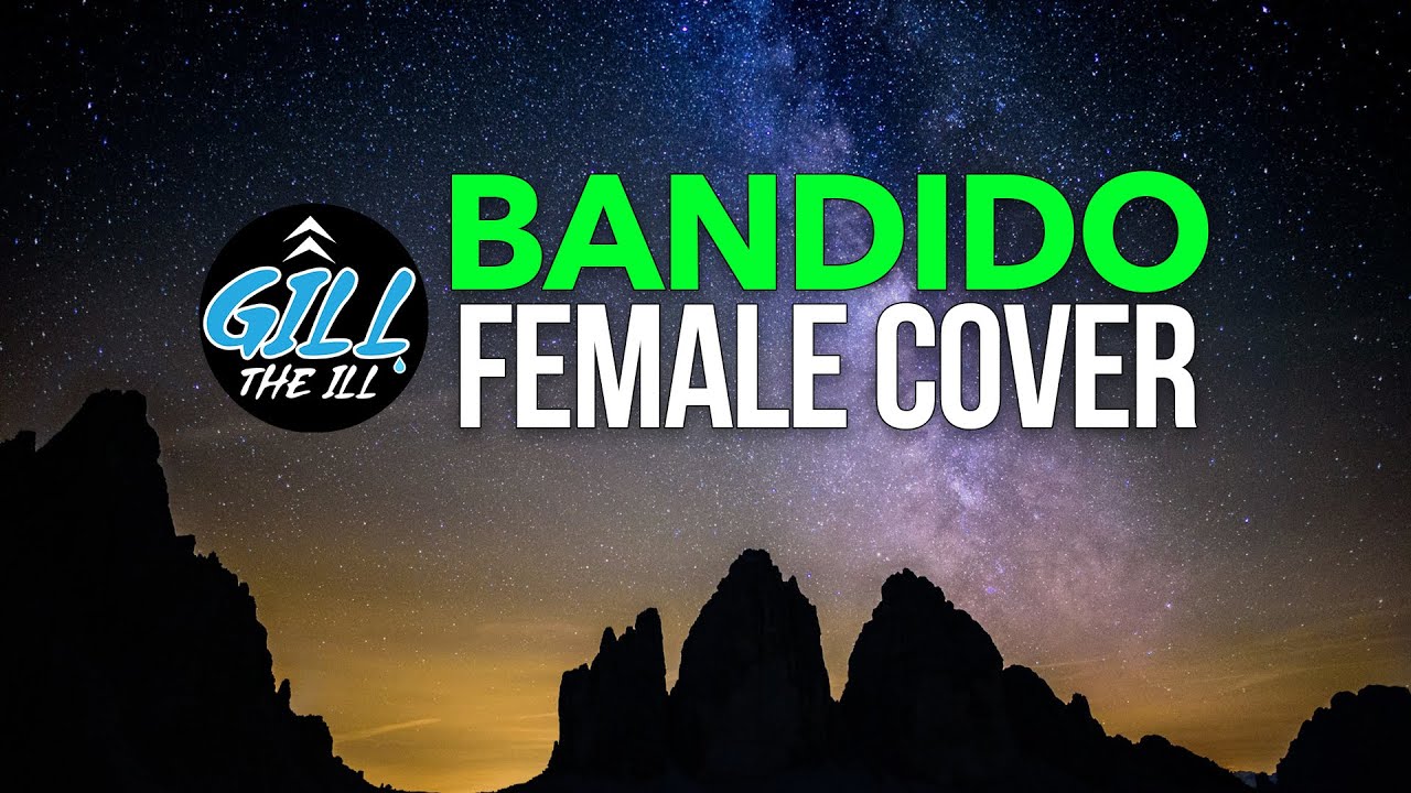 Bandido Female Cover by Gill The iLL | Myke Towers, Juhn [Top Latin Songs 2021]