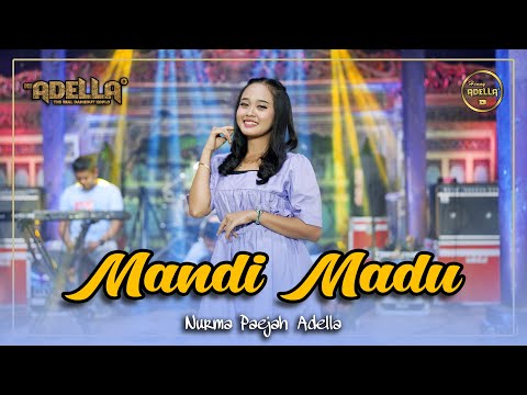 MANDI MADU - Nurma Paejah Adella - OM ADELLA