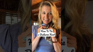 How To Tie A Buckaroo Knot // This Farm Wife Shorts #howto #westernstyle #silkscarf