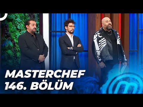 MASTERCHEF TÜRKİYE 146. BÖLÜM