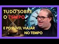 SERJÃO:É POSSÍVEL VIAJAR NO TEMPO 