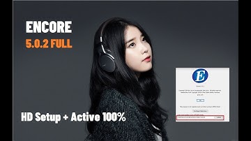 HD Tải Và Cài Đặt Encore 5.0.2 Full, PM Soạn Nhạc Trên Máy Tính