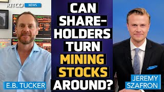 Shareholders, It’s Time to Step Up: Mining Stocks Need You  E.B. Tucker