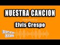 Elvis crespo  nuestra cancion versin karaoke