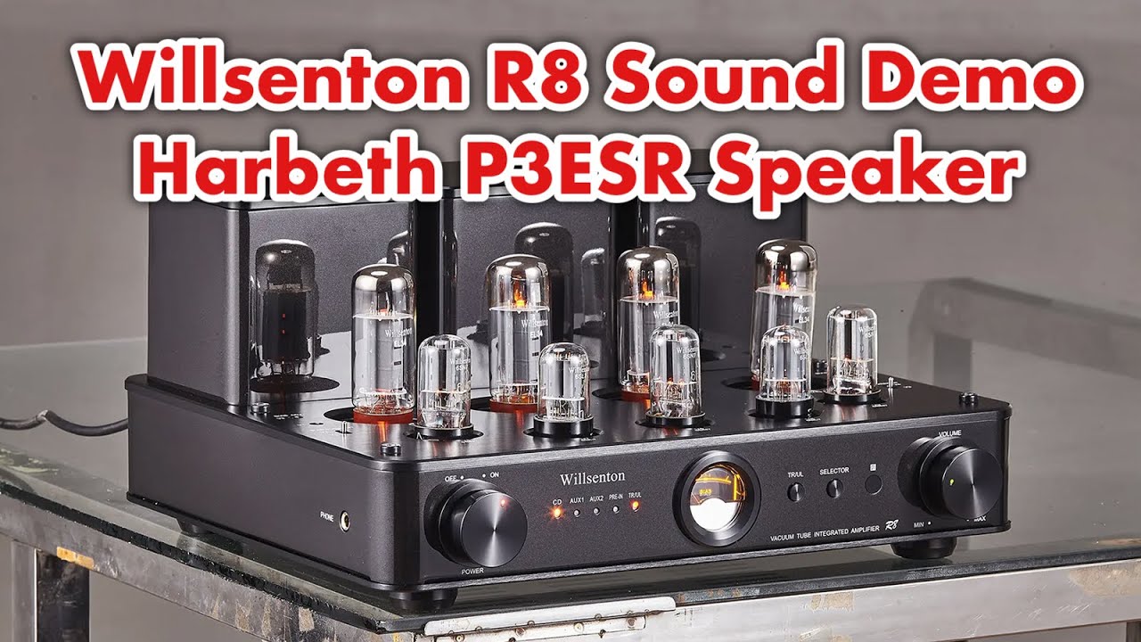 Willsenton R8, Eversolo DMP-A6, Harbeth P3ESR, Sound Demo, St