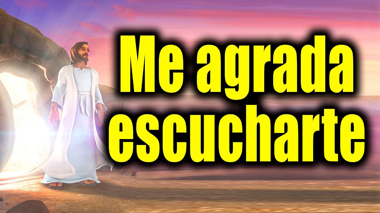 DIOS TE DICE HOY - Me agrada escucharte