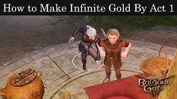 How To Make Infinite Gold By Act 1 In Baldur