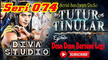 Sandiwara Radio Tutur Tinular Episode: DAUN DAUN BERSEMI LAGI, seri: 074