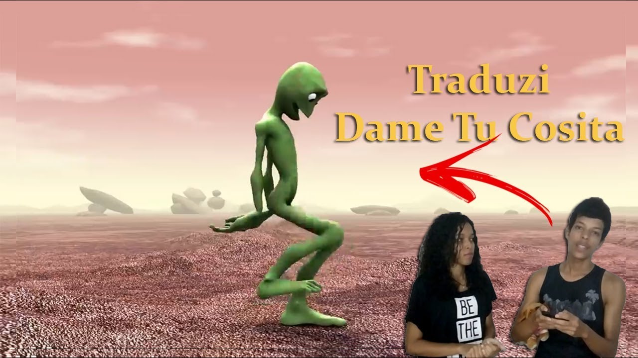 Traduzi Dame Tu Cosita para português e foi estranho! YouTube Traduzi Dame Tu Cosita para português e foi estranho! YouTube