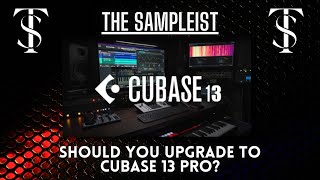 The Sampleist  Should You Upgrade to Cubase 13 Pro?  Steinberg  3 months of Cubase 13!