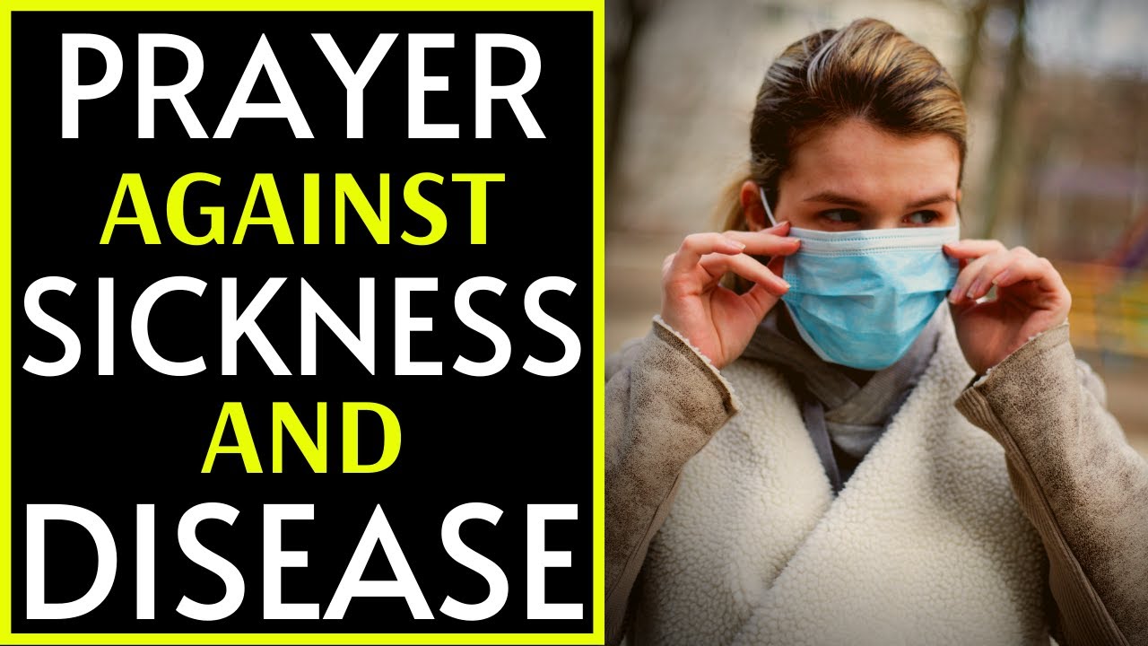 Powerful Healing Prayer Against Sickness And Disease Youtube 