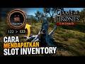 Cara Menambahkan Slot Inventory - Game of Thrones: Kingsroad Server SEA