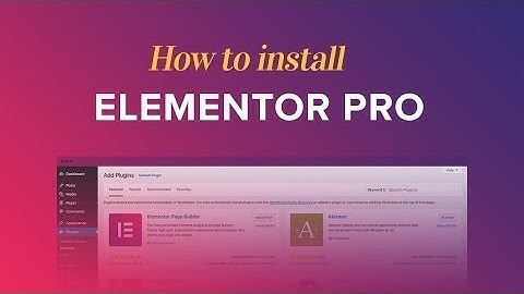 How to Install Elementor on Wordpress