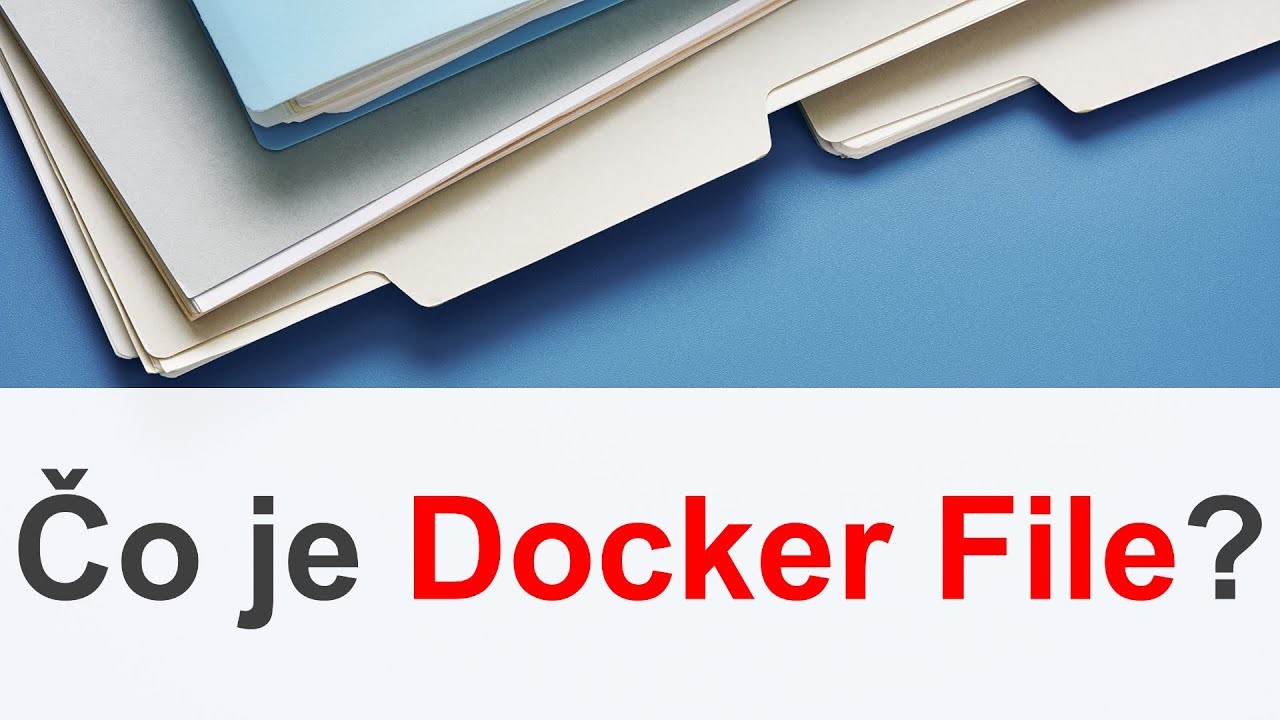 Online kurz Docker I. Začiatočník - Čo je Docker File (Súbor)? Čo sú direktívy FROM, RUN, ENV, CMD?
