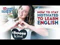 How to Stay Motivated to Learn English