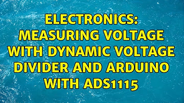 Electronics: Measuring voltage with dynamic voltage divider and Arduino with ADS1115