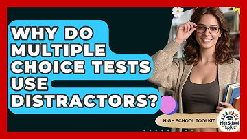 Why Do Multiple Choice Tests Use Distractors? - High School Toolkit