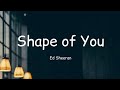 Ed Sheeran - Shape of you ( Lyrics )