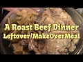 Roast beef leftover makeover meal