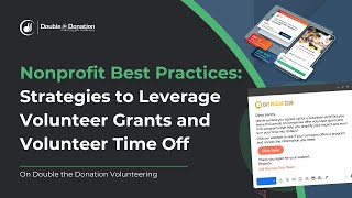 Strategies to Leverage Volunteer Grants and Volunteer Time Off: Nonprofit Best Practices