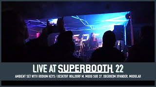 Ambient / Sequencer liveset at Superbooth 22 (with Oberheim Xpander, Iridium, Waldorf M, Modular)