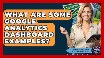What Are Some Google Analytics Dashboard Examples? - Marketing and Advertising Guru