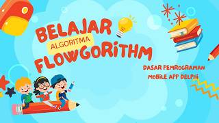 Belajar Logika Pemrograman Mudah dengan Flowgorithm