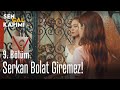 Serkan Bolat giremez! - Sen Çal Kapımı 9. Bölüm