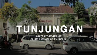 JL Tunjungan Surabaya | CINEMATIC