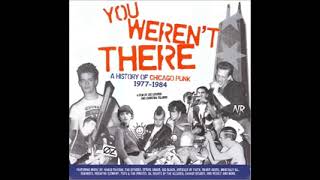 You Werent There A History Of Chicago Punk 1977 1984  Album Soundtrack