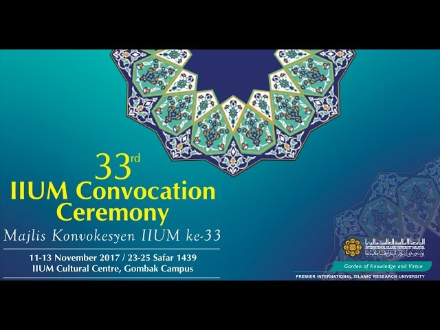 33rd IIUM Convocation - Session 1