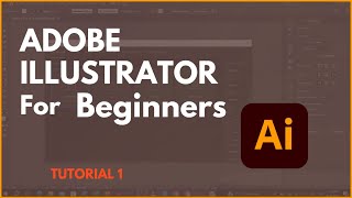 Adobe Illlutrator for Beginners: Introduction to Adobe Illustrator Interface and Vector Graphics